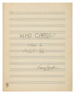 Autograph music manuscript of George and Ira Gershwin's "Who Cares?" from the Pulitzer Prize-winning musical Of Thee I Sing.