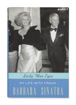 BARBARA SINATRA | LADY BLUE EYES: MY LIFE WITH FRANK. NORWALK, CONNECTICUT: EASTON PRESS, 2011 [AND]: LADY BLUE EYES: MY LIFE WITH FRANK. NEW YORK: CROWN, 2011