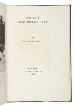 ELLSWORTH, LINCOLN | The Last Wild Buffalo Hunt. New York: Privately Printed, 1916