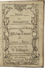 [Music]. Billings, W[illiam]. Music in Miniature. 1779. Bound with: Andrew Law. A Select number of plain Tunes. 1781
