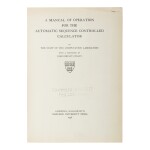  [HARVARD UNIVERSITY] | Aiken, Howard Hathaway, and Grace Murray Hopper. A Manual of Operation for the Automatic Sequence Controlled Calculator by the Staff of the Computation Laboratory. Cambridge, MA: Harvard University Press, 1946