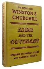  Winston S. Churchill | Arms and the Covenant. London: George G. Harrap & Co., 1940