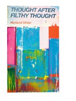 HARLAND MILLER | THOUGHT AFTER FILTHY THOUGHT