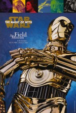 STAR WARS: THE MAGIC OF THE MYTH, EXHIBITION POSTER FROM THE FIELD MUSEUM, CHICAGO, 15TH JULY 2000 - 7TH JANUARY 2001
